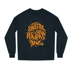 Sweeter Than Pumpkin Pie | Crew Neck Sweatshirt