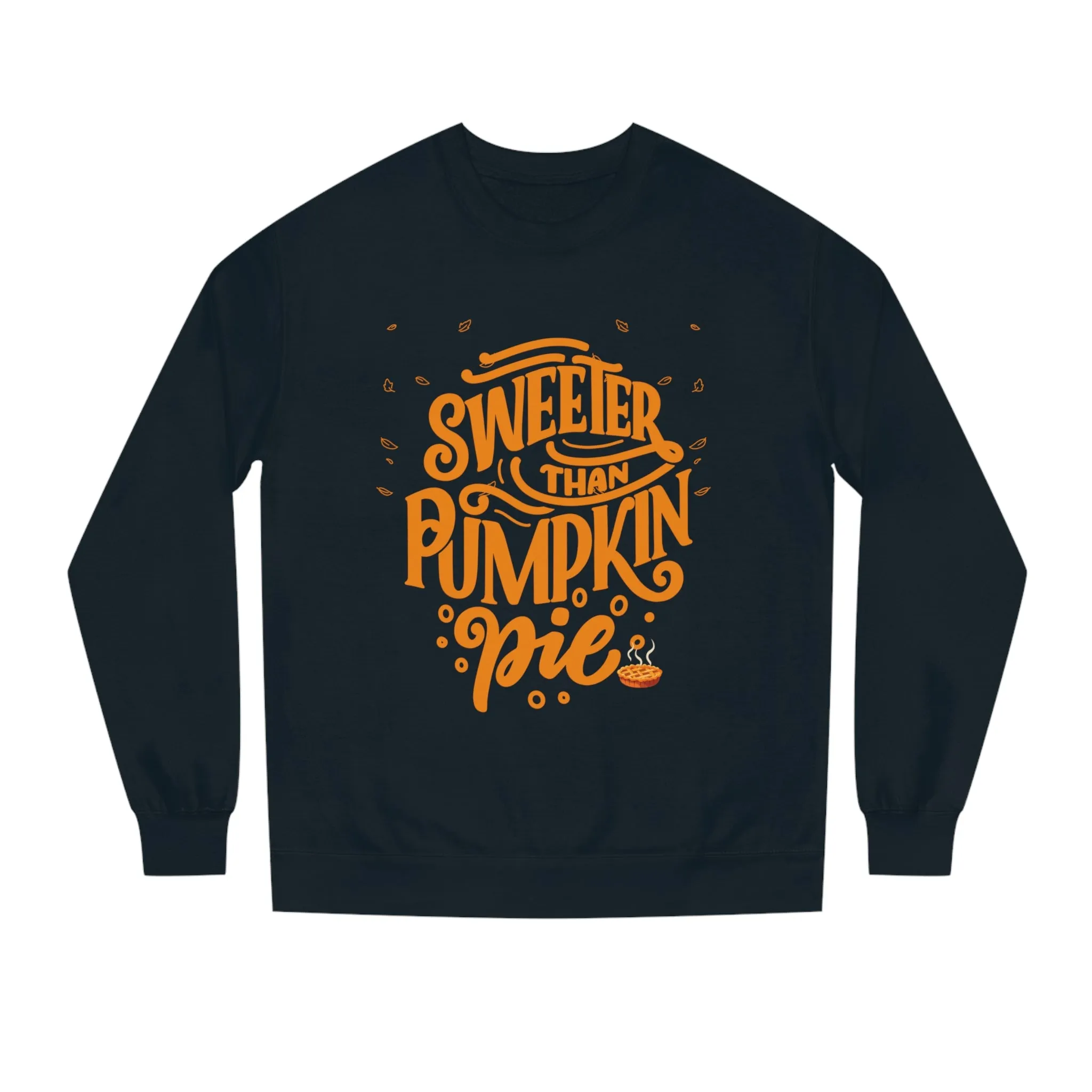 Sweeter Than Pumpkin Pie | Crew Neck Sweatshirt