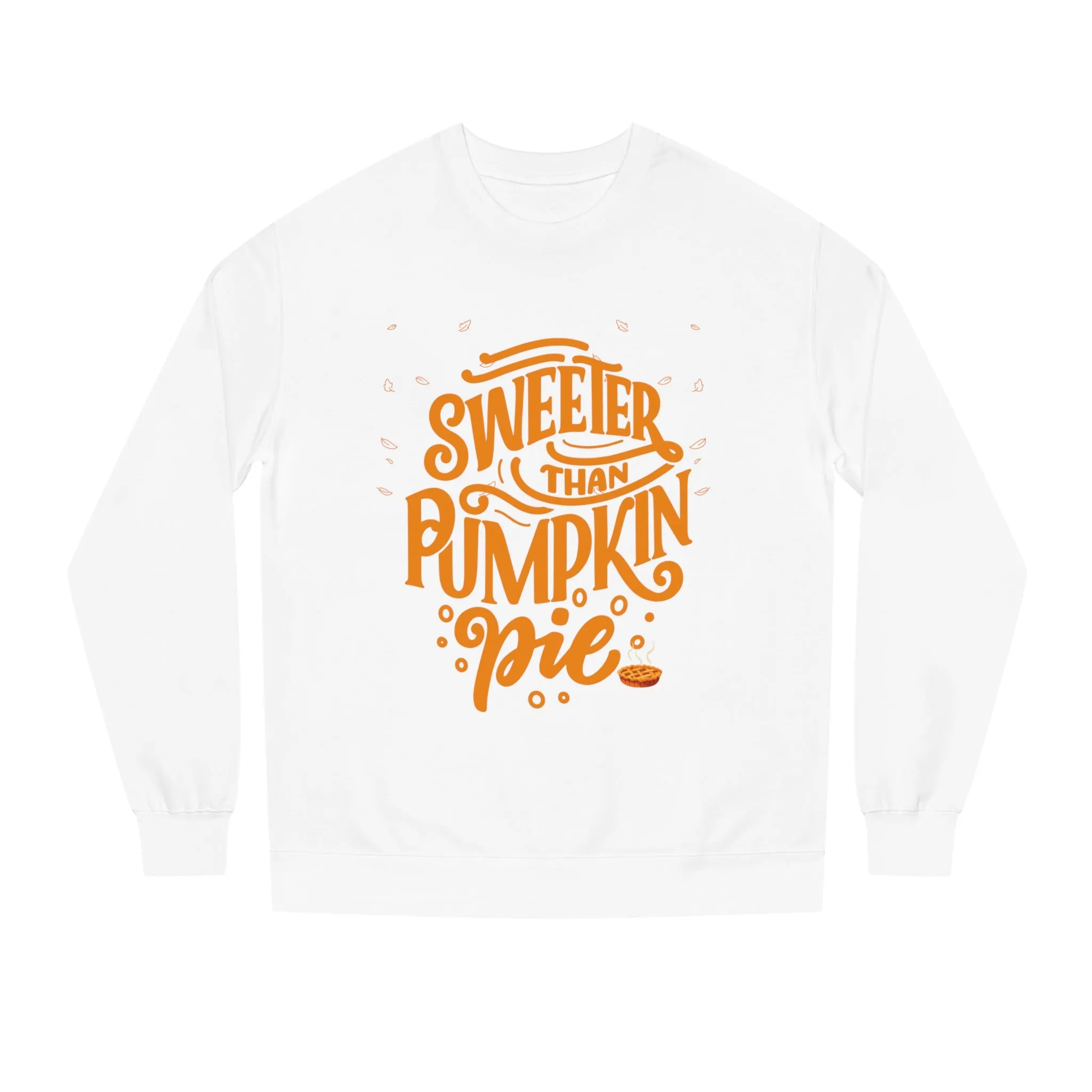 Sweeter Than Pumpkin Pie | Crew Neck Sweatshirt